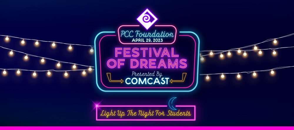 PCC Foundation Festival of Dreams, April 29, 2023, Light Up the Night for Students, presented by Comcast